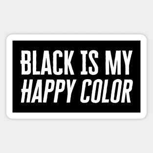 Black Is My Happy Color Magnet